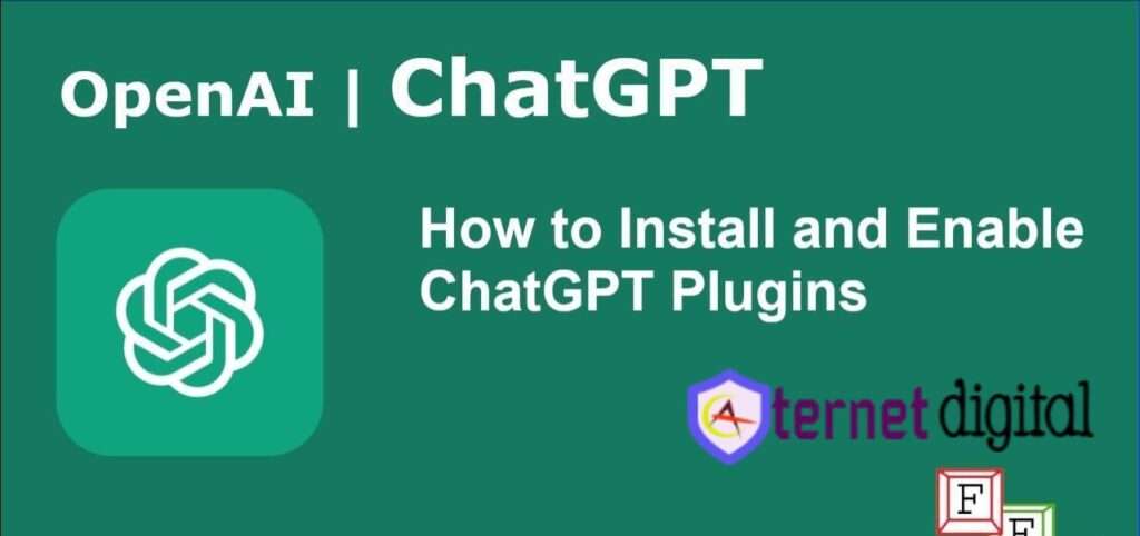 How to install, Enable and use ChatGPT Plugins a Step-by-Step Guide.