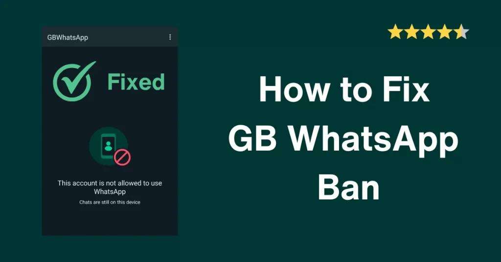 GB WhatsApp Ban: What Causes It and How to Fix It in Minutes