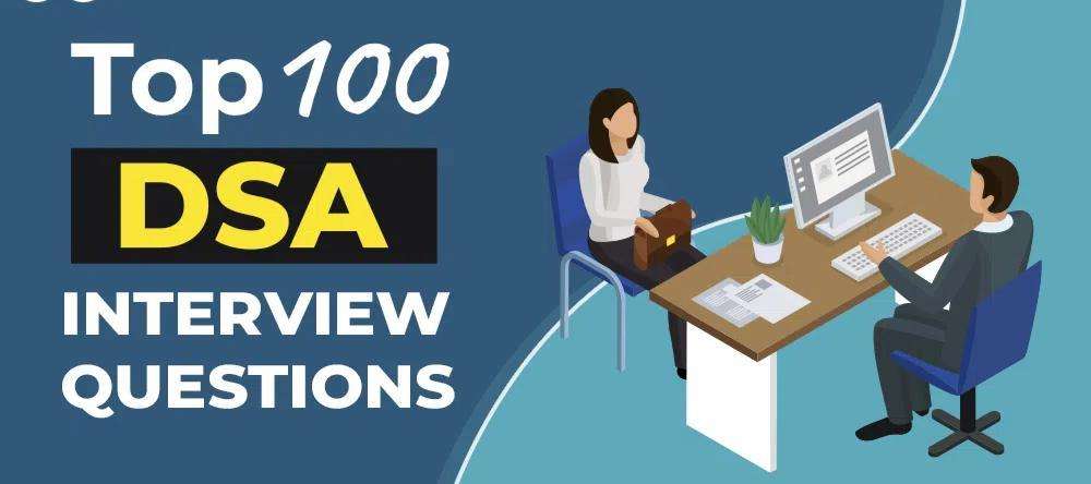 100 Best Data Structure and Algorithms (DSA) Interview Questions