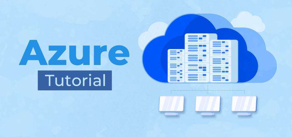 The Definitive Microsoft Azure Tutorial & Roadmap: Elevate Your Cloud Skills