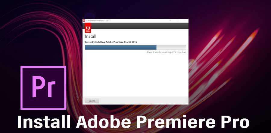 Steps to Install & Setup Adobe Premiere Pro 2024 on Windows/Mac