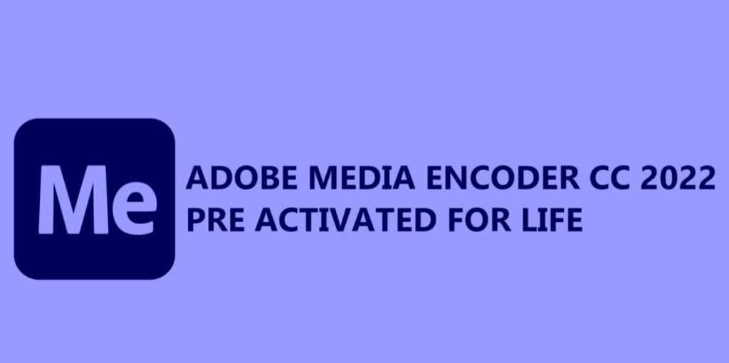 Adobe Media Encoder CC 2024 Free Download (Pre-activated & Cracked version)