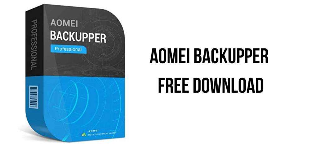 AOMEI Backupper + WinPE Free Download Pre-activated & Cracked Version