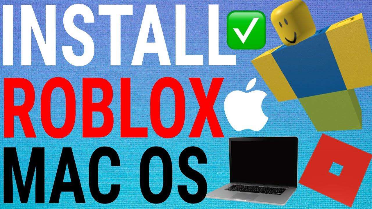 Roblox for MacOS: Download and Install Roblox on MacBook for Free